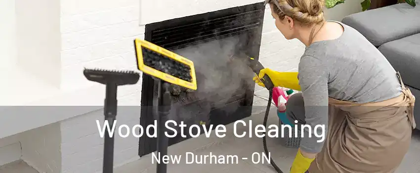  Wood Stove Cleaning New Durham - ON