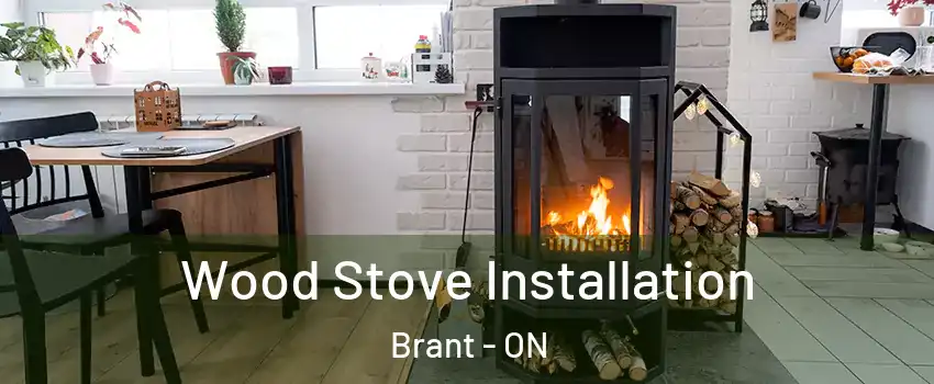  Wood Stove Installation Brant - ON
