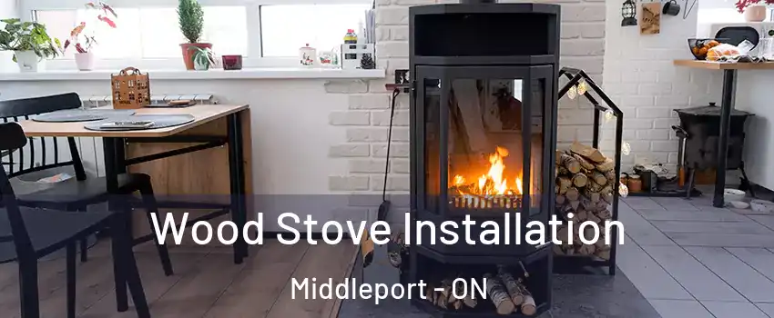  Wood Stove Installation Middleport - ON